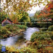 Ian Holtham - Forest Scenes: Piano Music of Robert Schumann (2009)