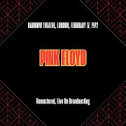 Pink Floyd - Rainbow Theatre, London, February 17, 1972 (Remastered, Live On Broadcasting) (2025)