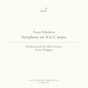 Orchestra of the 18th Century, Frans Brüggen - Schubert: Symphony No. 9 in C Major, D. 944 'Die Große' (Live at Ozawa Hall, Tanglewood, 8/21/2007) (2021)