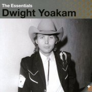 Dwight Yoakam - The Essentials (2005)