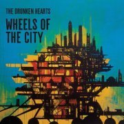 The Drunken Hearts - Wheels of the City (2019)