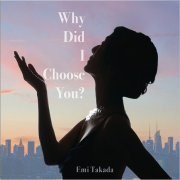 Emi Takada - Why Did I Choose You? (2019)