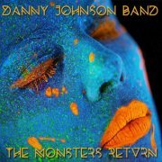 The Danny Johnson Band - The Monsters Return (2015)