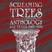 Screaming Trees - Anthology: SST Years 1985-1989 (1991)