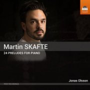 Jonas Olsson - Skafte: 24 Preludes for Piano (2022) [Hi-Res]