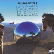 Scissor Sisters - Magic Hour (Deluxe Edition) (2012)