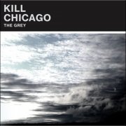 Kill Chicago - The Grey (2015)