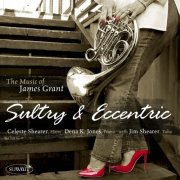 Celeste Shearer - Sultry & Eccentric: The Music of James Grant (2021)