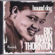 Big Mama Thornton - Hound Dog: The Peacock Recordings (1992)