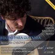 Antonio Carone - Folias para guitarra (The LM Project - Lucca Conservatory Guitar Best Graduates Series) (2024)