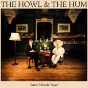 The Howl & The Hum - Same Mistake Twice (2024) [Hi-Res]