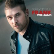 Frank Williams - Forever true (2023)