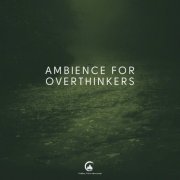 VA - Ambience For Overthinkers (2026)