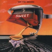 Sweet - Off The Record (Remastered) (2005)