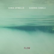 Sonia Spinello & Eugenia Canale - Flow (2023) [Hi-Res]