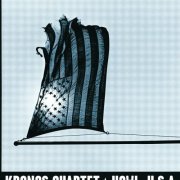 Kronos Quartet - Howl, U.S.A. (1996)