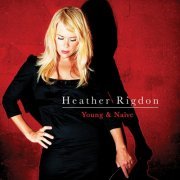 Heather Rigdon - Young & Naïve (2007)