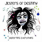 Jesters of Destiny - Distorting Everything (2022)