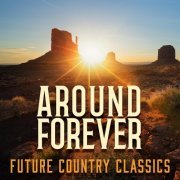 VA - Around Forever Future Country Classics (2023)