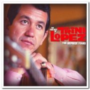 Trini Lopez - The Very Best Of Trini Lopez - The Reprise Years (2007)