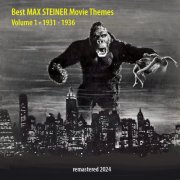 Max Steiner - Best MAX STEINER Movie Themes Vol. 1 (1931 -1936) (Remastered) (2024)