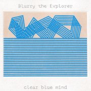 Blurry The Explorer - Clear Blue Mind (2026) [Hi-Res]