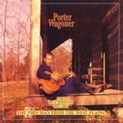 Porter Wagoner - The Thin Man From The West Plains: The RCA Sessions 1952-1962 (1993) Lossless