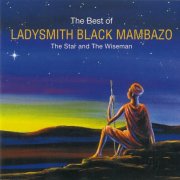 Ladysmith Black Mambazo - The Star and the Wiseman: The Best Of (1997)