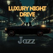 VA - Luxury Night Drive Jazz (2026)