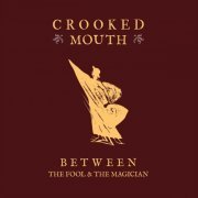 Crooked Mouth - Between The Fool & The Magician (2023)