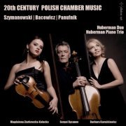 Huberman Duo & Huberman Piano Trio - 20th Century Polish Chamber Music (2020) [Hi-Res]