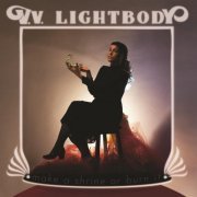 V.V. Lightbody - Make a Shrine or Burn It (2020)