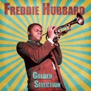 Freddie Hubbard - Golden Selection (Remastered) (2021)