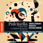 Toronto Symphony Orchestra, Gustavo Gimeno, Isabel Leonard, Paul Appleby, Derek Welton - Stravinsky: Pulcinella, Le Baiser de la fée (Divertimento) (2025) [Hi-Res]