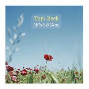 Tom Beek - White & Blue (2005/2020)