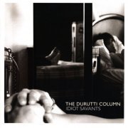 The Durutti Column - Idiot Savants (2022)