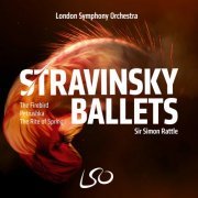 Sir Simon Rattle, London Symphony Orchestra - Stravinsky Ballets (2022) [Hi-Res]