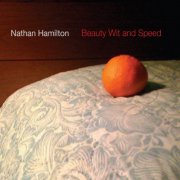 Nathan Hamilton - Beauty, Wit & Speed (2011)