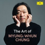 Myung-Whun Chung - The Art of Myung-Whun Chung (2025)