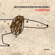 Mediterranean Deconstruction Ensemble - Ay Senyora Novia (2021) [Hi-Res]