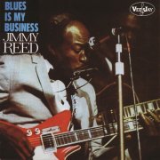 Jimmy Reed - Blues Is My Business (1976)