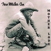 Few Miles On - Mother Lode (2025) [Hi-Res]