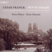 Pétur Sakari - Franck: Chorals et pièces pour grand orgue (2021) CD-Rip