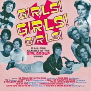VA - Girls! Girls! Girls! 25 All-Time Classics of the Girl Group Sound (2003)