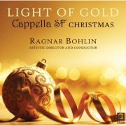 Cappella SF & Ragnar Bohlin - Light of Gold: Cappella SF Christmas (2015) [Hi-Res]