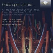 Jean-Baptiste Robin - Once Upon a Time... At the Walt Disney Concert Hall (2020)