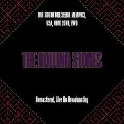 The Rolling Stones - Mid South Coliseum, Memphis, Usa, June 28th, 1978 (Remastered, Live On Broadcasting) (2025)