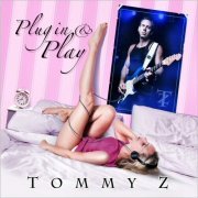 Tommy Z - Plug In And Play (2021) [CD Rip]