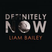 Liam Bailey - Definitely Now (2014)