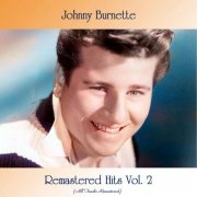 Johnny Burnette - Remastered Hits, Vol. 2 (All Tracks Remastered) (2021)